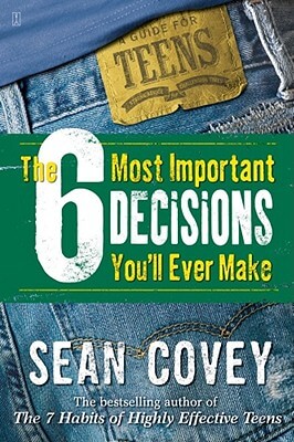 The-6-Most-Important-Decisions-You-ll-Ever-Make-Covey-Sean-9780743265041